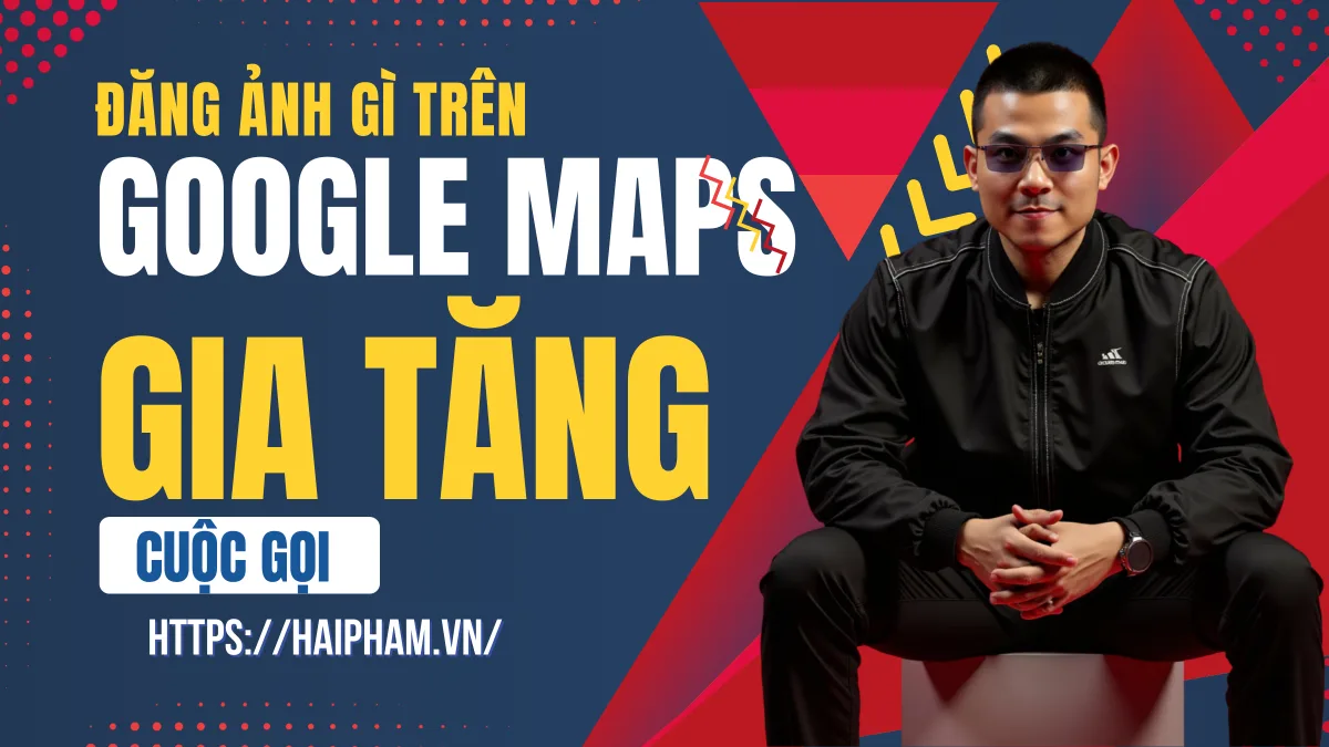 Đăng ảnh gì lên google maps để chuyển đổi được nhiều khách hàng liên hệ đặt lịch