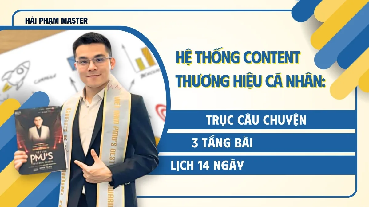 Hệ thống content thương hiệu cá nhân: trục câu chuyện – 3 tầng bài – lịch 14 ngày