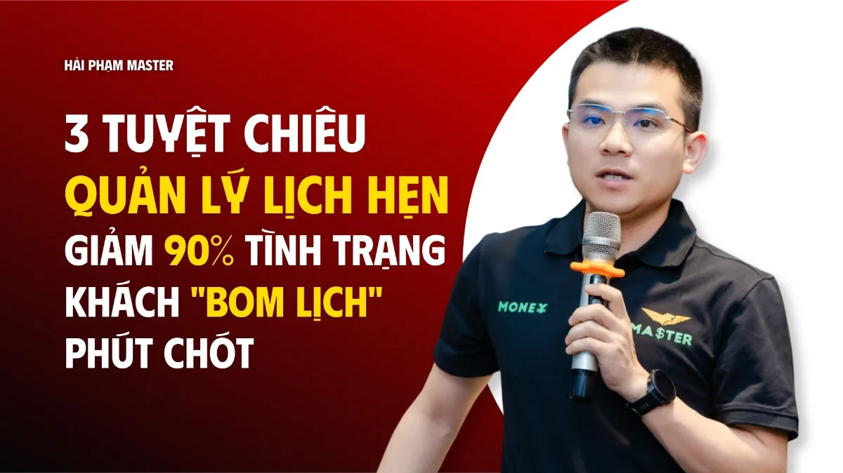 3 Tuyệt Chiêu Quản Lý Lịch Hẹn Giảm 90% Tình Trạng Khách "Bom Lịch" Phút Chót hiệu quả