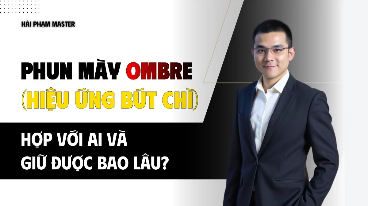 Phun Mày Ombre (Hiệu Ứng Bút Chì): Hợp Với Ai Và Giữ Được Bao Lâu sau khi thực hiện