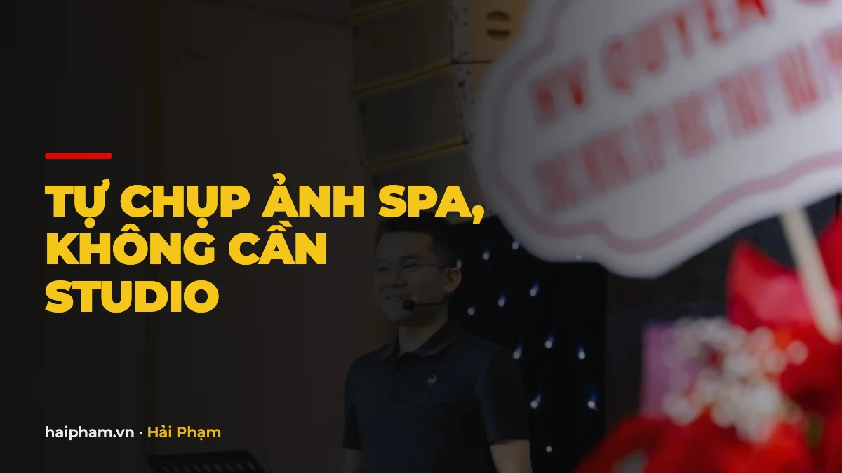 Chụp ảnh cho spa không cần studio: 5 bước làm ngay