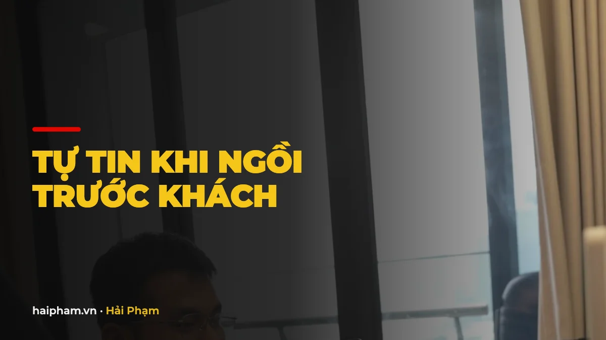 Tư vấn trực tiếp với khách rất tự tin: cách Hải làm